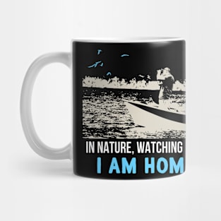 In Nature,Watching Birds, I am Home Mug